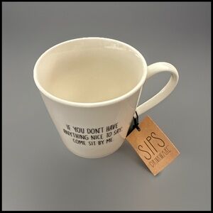 NWT SIPS Drinkware “If You Don’t Have Anything Nice to Say, Come Sit By Me” MUG